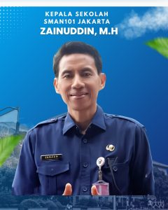 Bapak Zainuddin, M.H.
Kepala Sekolah SMAN 101 Jakarta